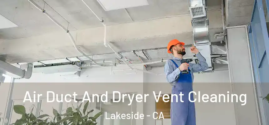  Air Duct And Dryer Vent Cleaning Lakeside - CA