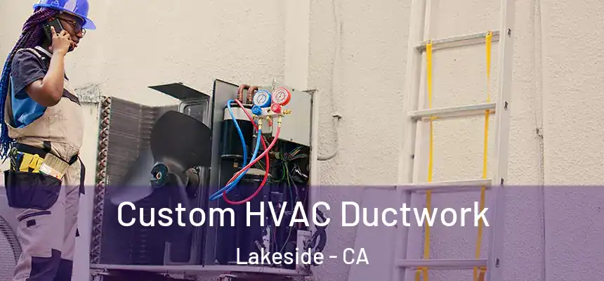  Custom HVAC Ductwork Lakeside - CA