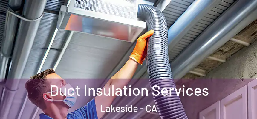  Duct Insulation Services Lakeside - CA