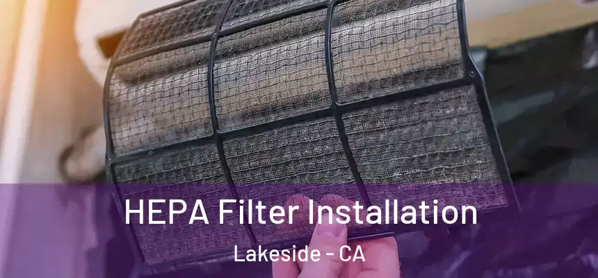  HEPA Filter Installation Lakeside - CA
