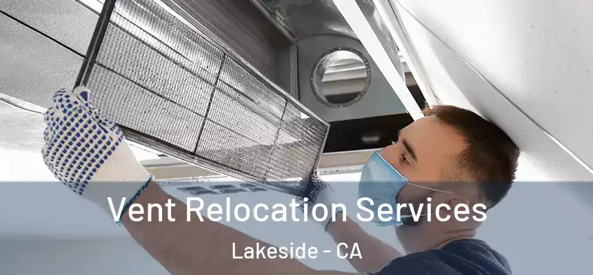  Vent Relocation Services Lakeside - CA