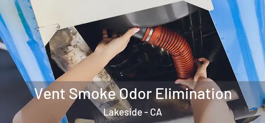  Vent Smoke Odor Elimination Lakeside - CA